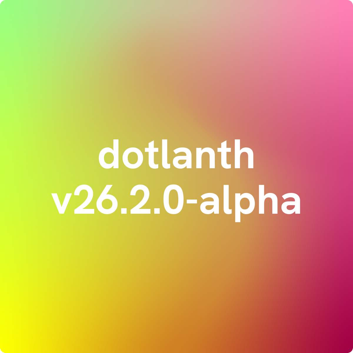Dotlanth v26.2.0-alpha preview